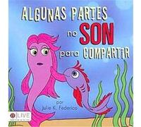 Algunas Partes No Son Para Compartir Julie Federico (Auteur)