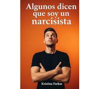 Algunos dicen que soy narcisista