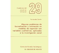 Algunos problemas de formalización y estimación en modelos de regresión con variables cualitativas, aplicadas a la investigación social