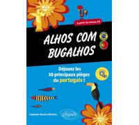 Alhos com bugalhos Déjouez les 30 principaux pièges du portugais ! A partir du niveau A2 - Lineimar Pereira Martins - Ellipses - broché - Méthode de langue