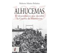 Alhucemas 1925. El desembarco que decidió la Guerra de Marruecos