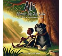 Ali: Always By My Side: A Story Of Loyalty And Love (The Pup's Guide Collection")