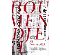 Ali Boumendjel (1919-1957) Une affaire française. Une histoire algérienne - Malika Rahal - Belles Lettres - broché - Etude
