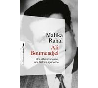 Ali Boumendjel - Une affaire française, une histoire algérienne - Malika Rahal - La découverte - Poche - Etude