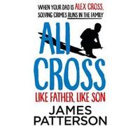 Ali Cross Like Father Like Son by James Patterson James Patterson (Auteur)