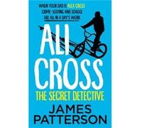 Ali Cross The Secret Detective by James Patterson James Patterson (Auteur)
