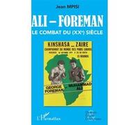 Ali - Foreman. Le combat du (XXe) siècle Jean Mpisi (Auteur)
