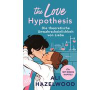 Ali Hazelwood C The Love Hypothesis - Die theoretische Unwahrscheinlichk (Poche)