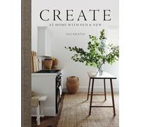 Ali Heath - Create At Home with Old New - Hardback - G245z
