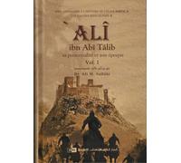 Ali Ibn Abî Tâlîb : Sa Personnalité Et Son Époque (2 Volumes)