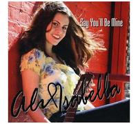 Ali Isabella: Say You'll Be Mine (Audio Only Blu-Ray & Hybrid Sacd Combo)