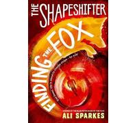 Ali Sparkes The Shapeshifter: Finding the Fox (Poche)