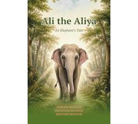 Ali the Aliya: An Elephant’s Tale