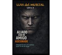ALIADO CON MI AMIGO ASESINADO: Al despertar descubre que su cuerpo no es el suyo