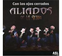 Aliados De La Sierra - Con Los Ojos Cerrados