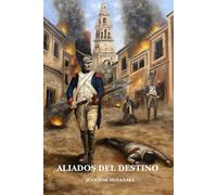 Aliados del destino: La invasión napoleónica a España