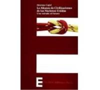 Alianza De Civilizaciones De Las Naciones Unidas. Una Mirada Al Futuro - Biblioteca Nueva Biblioteca Nueva (Auteur)