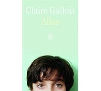 Alias - Claire Gallois - J'ai Lu - Poche - Roman