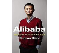 Alibaba: The House That Jack Ma Built
