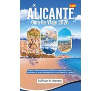 Alicante Guía de viaje 2026: Descubra playas, monumentos históricos, gastronomía local y excursiones de un día inolvidable en la Costa Blanca de España