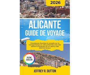ALICANTE GUIDE DE VOYAGE 2026: Procédures d’entrée et conseils sur la transportation en ville présentés avec des options d’itinéraire et un aperçu des districts locaux