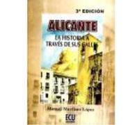 Alicante, La Historia A Través De Sus Calles - Manuel Martínez López Manuel Martínez López (Auteur)
