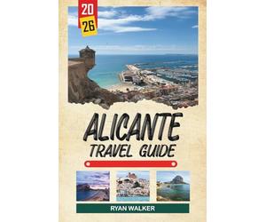 ALICANTE TRAVEL GUIDE 2026: Costa Blanca Beaches, Santa Bárbara Castle, Old Town Streets, Seafront Promenades & Mediterranean Living