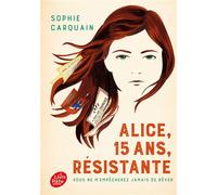 Alice, 15 ans, résistante - Sophie Carquain - Ldp Jeunesse - Poche - Roman adolescent