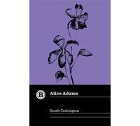 Alice Adams - Booth Tarkington - Belt Publishing - ebook (ePub) - Livre