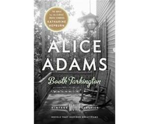 Alice Adams by Booth Tarkington Booth Tarkington (Auteur)