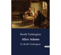 Alice Adams By Booth Tarkington - Booth Tarkington - Culturea - broché - Roman