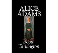 Alice Adams By Booth Tarkington, Fiction, Classics, Literary
