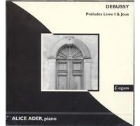 Alice Ader, Piano - Debussy: Preludes Livre 1 & Jeux