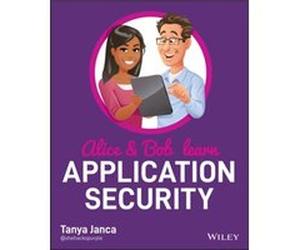 Alice and Bob Learn Application Security by Tanya Janca Tanya Janca (Auteur)