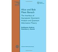Alice and Bob Meet Banach: The Interface of Asymptotic Geometric Analysis and Quantum Information Theory