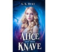Alice And Her Knave: A Dark Alice In Wonderland Retelling (The Madness Of Wonderland)