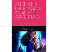 Alice And The Magical World Of Adventures: Season One