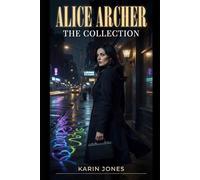 Alice Archer : The Collection