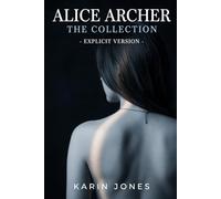 Alice Archer: The Collection: Explicit Version