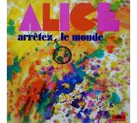 Alice - Arretez Le Monde [Import]