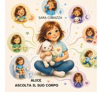 Alice ascolta il suo corpo
