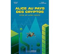 Alice au pays des cryptos: Bitcoin, NFT & autres curiosités