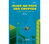 Alice au pays des cryptos - Bitcoin, NFT & autres curiosités Nicolas Balas (Illustration), Daniel Villa Monteiro (Scénario)