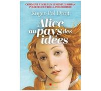Roger-Pol Droit – Alice au pays des idées – Comment vivre ? – broché