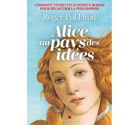 Roger-Pol Droit – Alice au pays des idées – Comment vivre ? – broché