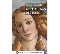 Alice au pays des idees Grands caractères, édition accessible pour les malvoyants - Roger-Pol Droit - Voir De Pres - broché - Roman