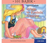 Alice au pays des merveilles. 101 contes de fées