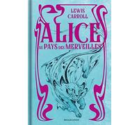 L. Carroll – Alice au pays des merveilles – Roman – Relié – Bragelonne