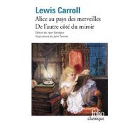 Les Aventures d'Alice au pays des merveilles – Ce qu'Alice trouva de l'autre côté du miroir (Le nom de l'auteur n'étant pas fourni, il a été laissé de côté conformément aux consignes.)