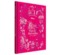 ALICE AU PAYS DES MERVEILLES - Les Chefs-d'oeuvre illustrés - Disney
